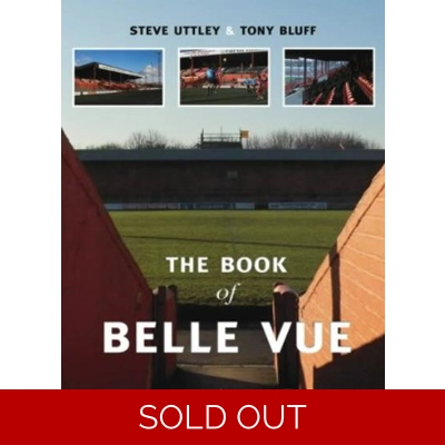 The Book of Belle Vue By Steve Uttley & Tony Bluff